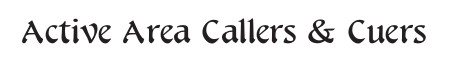 [Active Area Callers and Cuers]